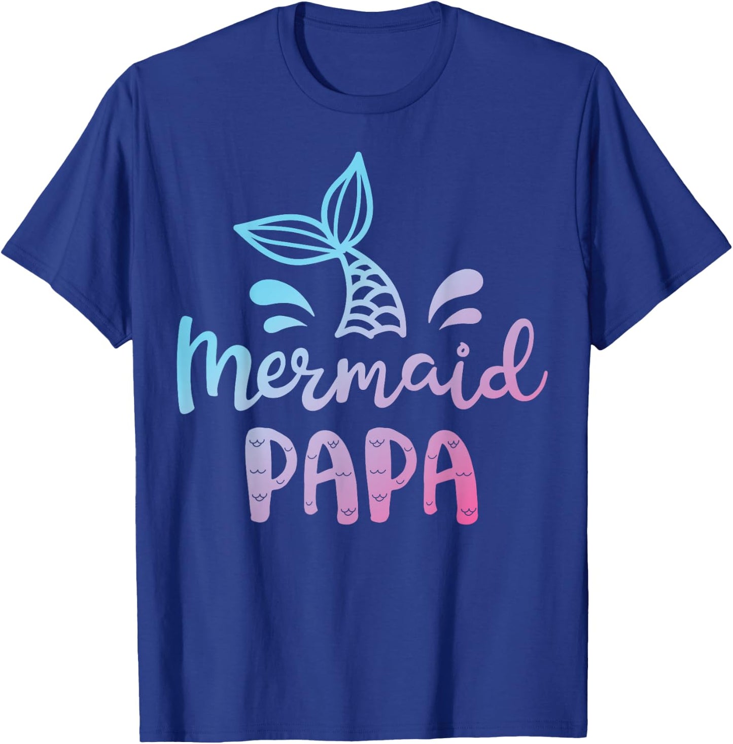 Mermaid Papa Funny Merman Dad Daddy Family Matching Birthday T-Shirt - T-Shirt | Royal