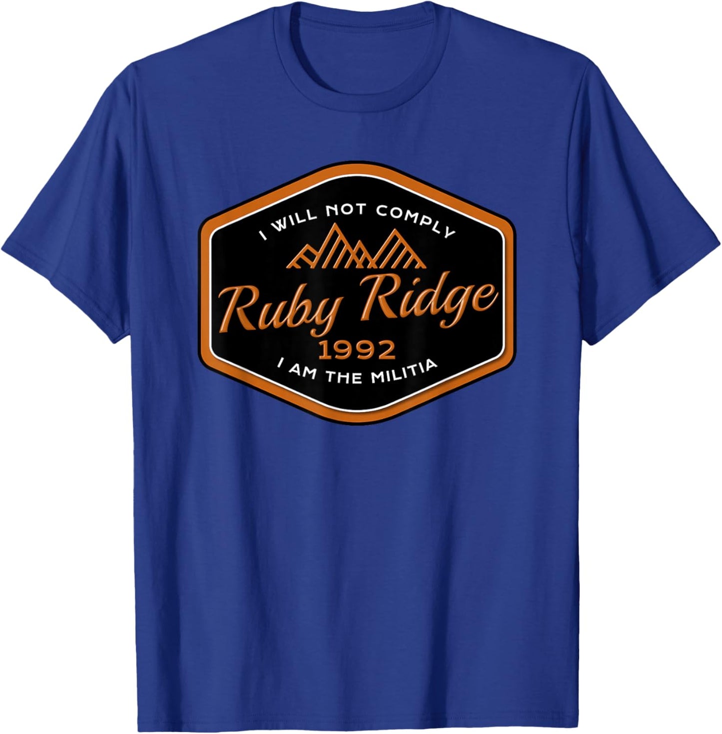 Ruby Ridge 1992 I won't comply - Militia T-Shirt - T-Shirt | Royal