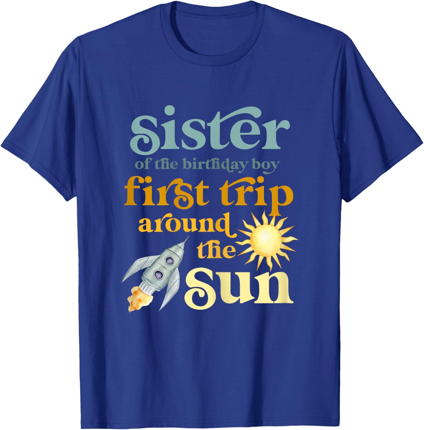 Sister Outer Space 1st Birthday First Trip Around The Sun T-Shirt - T-Shirt | Royal