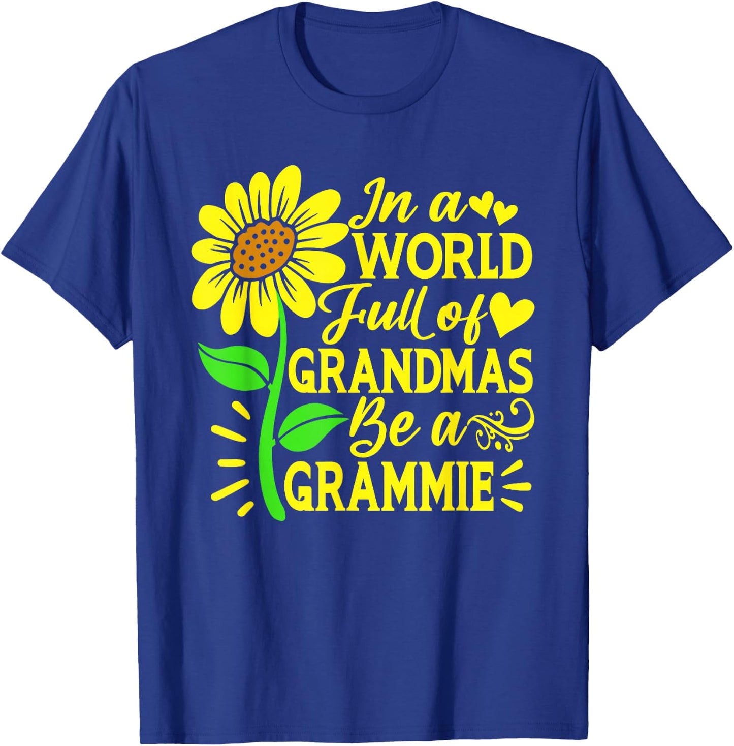 In A World Full Of Grandmas Be A Grammie Shirt Mother's Day T-Shirt - T-Shirt | Royal