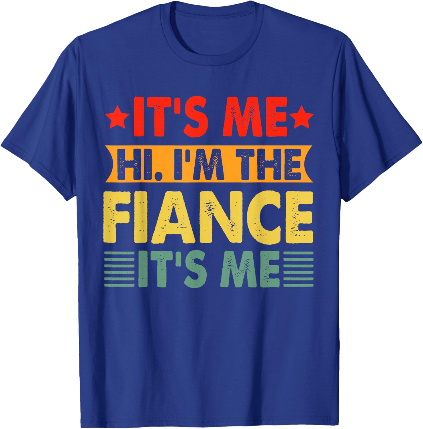 Engagement Party Its Me Hi Fiance Funny Newly Engaged Couple T-Shirt - T-Shirt | Royal