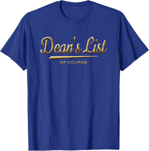Dean's List Of Course - College Student Recognition T-Shirt - T-Shirt | Royal