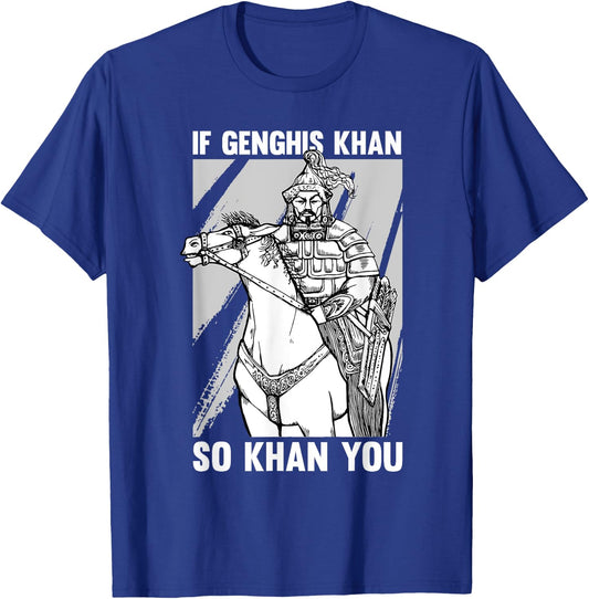 Funny Mongolian History Joke and Genghis Khan Quote Small T-Shirt - T-Shirt | Royal