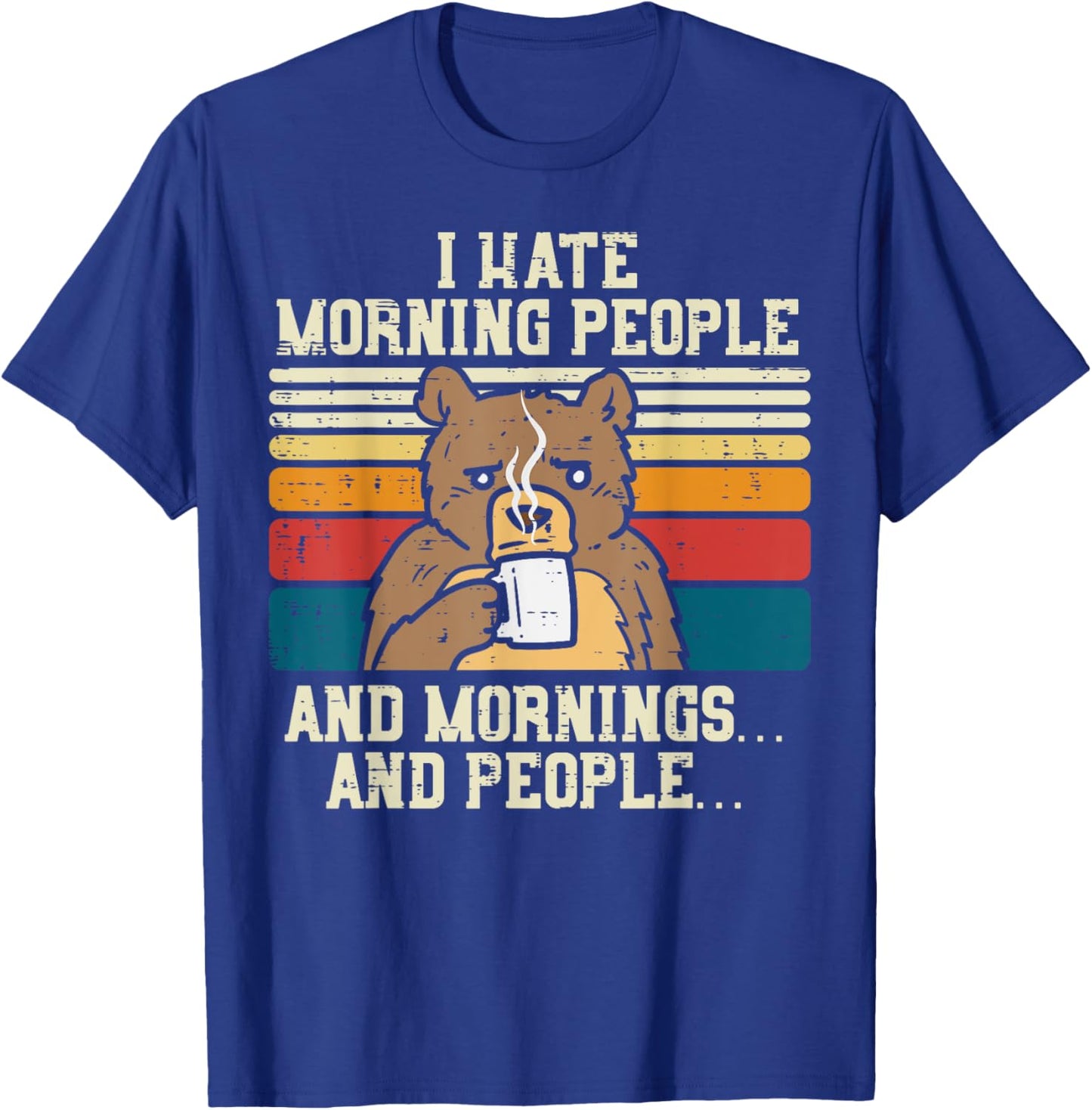 I Hate Morning People Bear Having Coffee Funny Animal Gift T-Shirt - T-Shirt | Royal