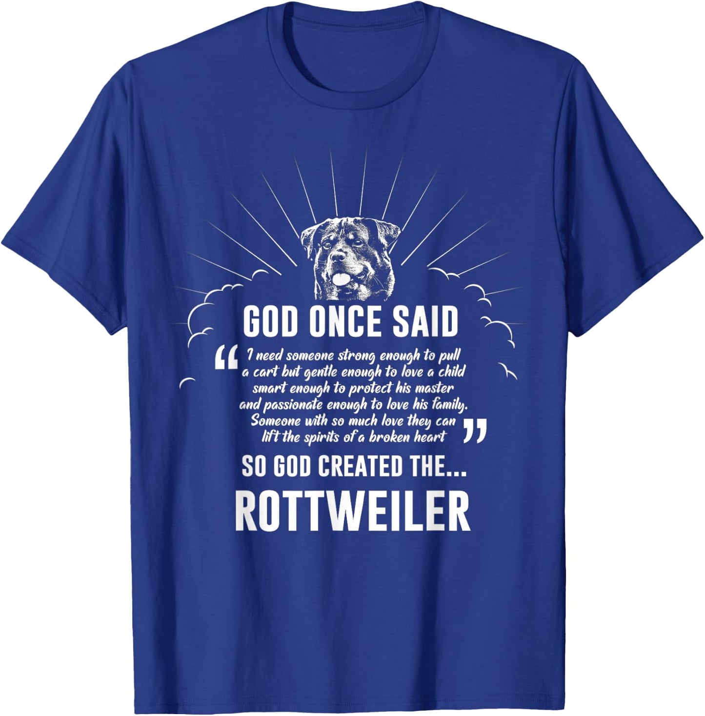God Once Said Rottweiler Dog T-Shirt - T-Shirt | Royal