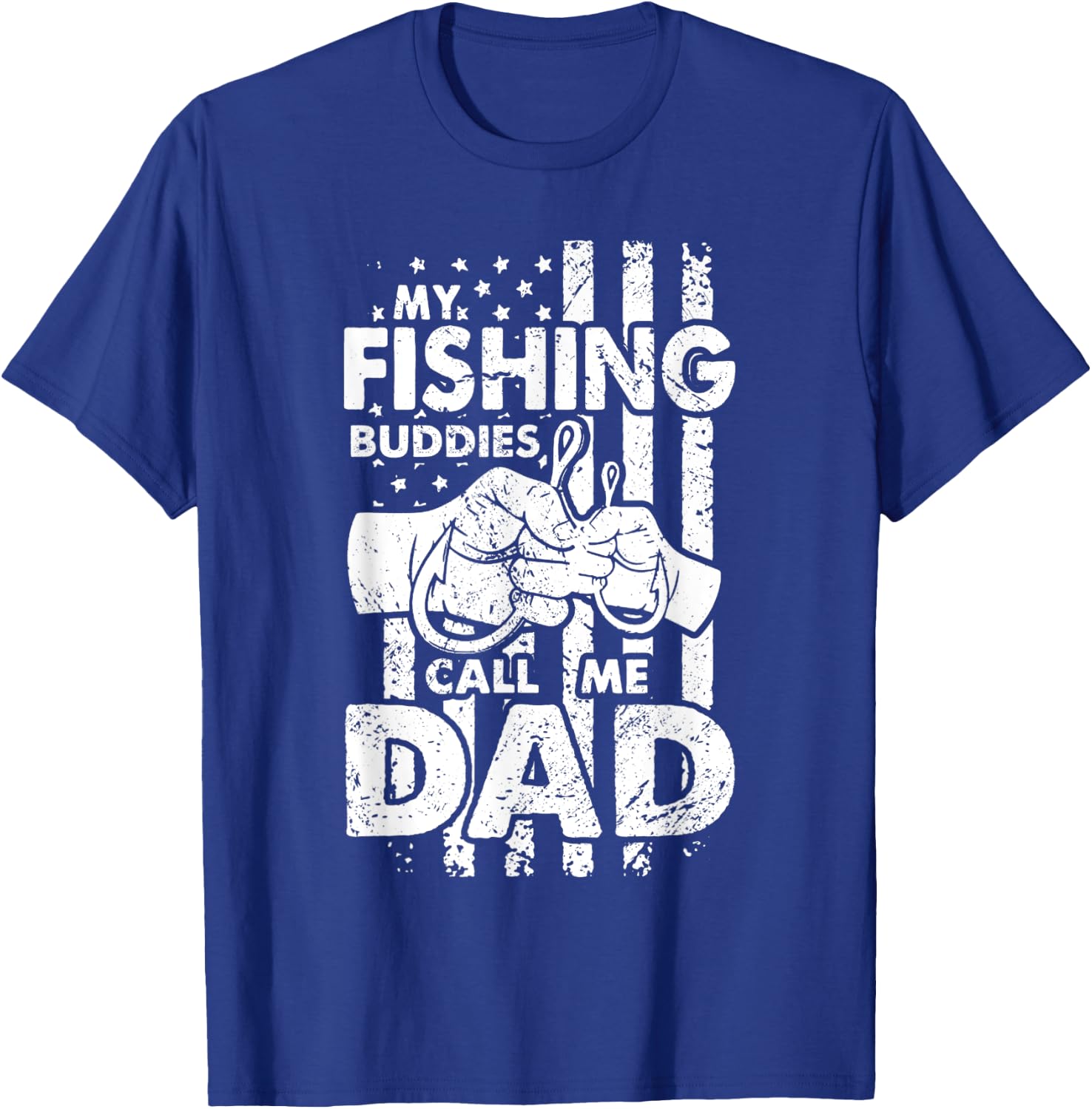 My Fishing Buddies Call me Dad - Fisherman Fathers Favorite T-Shirt - T-Shirt | Royal