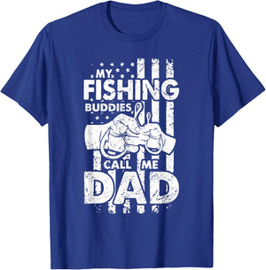 My Fishing Buddies Call me Dad - Fisherman Fathers Favorite T-Shirt - T-Shirt | Royal