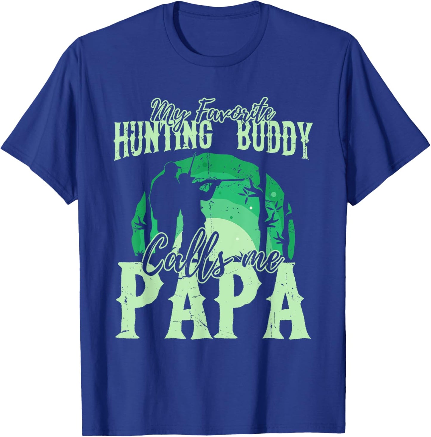 My Favorite Hunting Buddy Calls Me Papa Gift for Hunter T-Shirt - T-Shirt | Royal