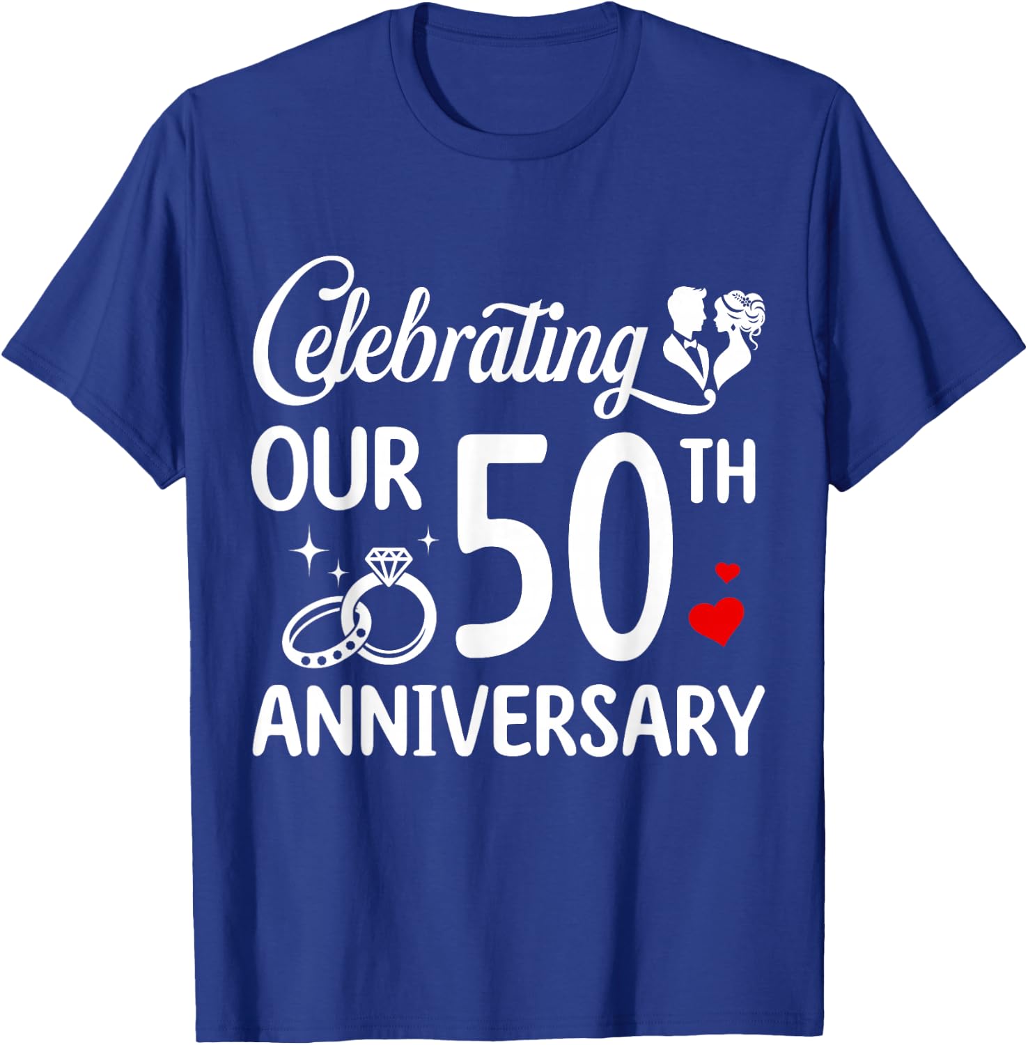 Celebrating Our 50th Wedding Anniversary Marriage 50 Years T-Shirt - T-Shirt | Royal