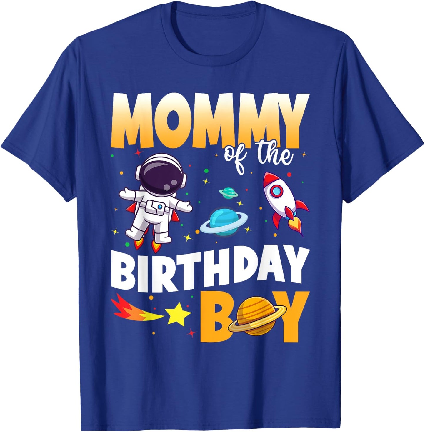 Mommy Of The Birthday Boy Astronaut Family Space Planets T-Shirt - T-Shirt | Royal