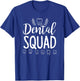 Dental Squad - Dentist Dental Student Shirt Gift T-Shirt - T-Shirt | Royal