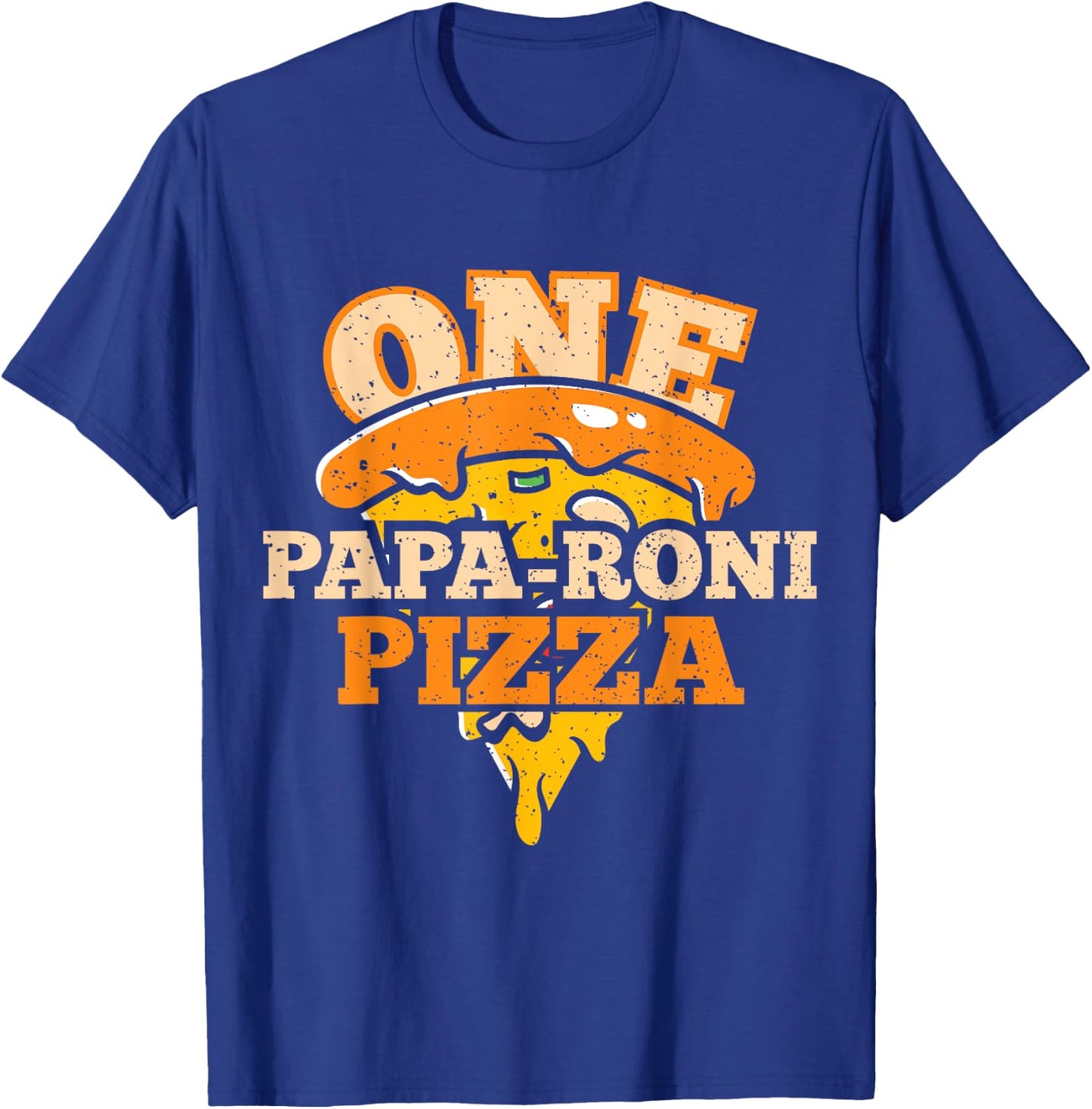 One Papa-Roni Pizza - Funny Fathers Day Dad Pizza Lover Fan T-Shirt - T-Shirt | Royal
