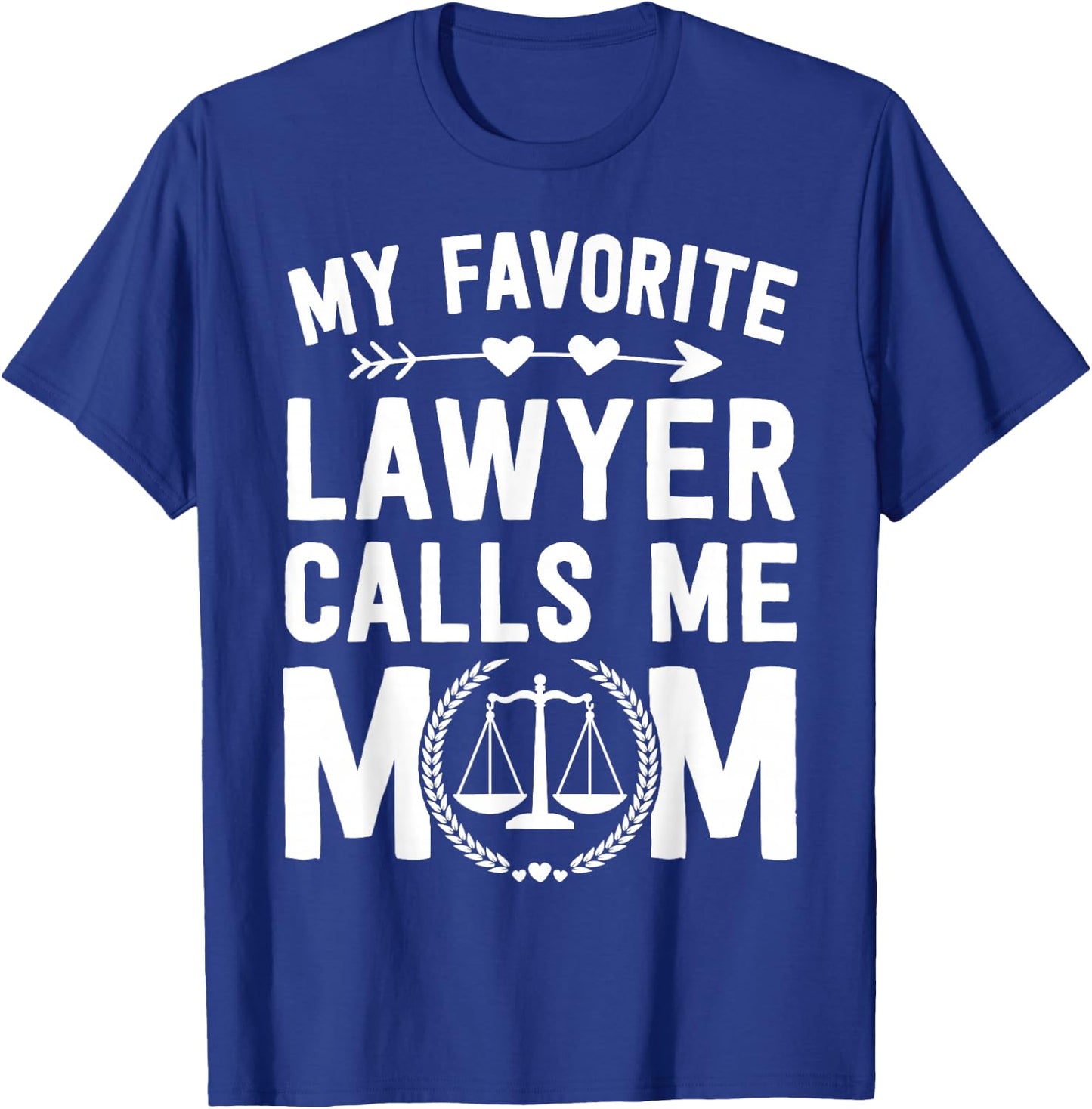 Law School Graduation Favorite Lawyer Mom Mother's Day T-Shirt - T-Shirt | Royal