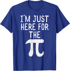 Funny Pi Day Shirt Im Just Here For The Pie Math Geek T-Shirt - T-Shirt | Royal