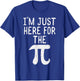 Funny Pi Day Shirt Im Just Here For The Pie Math Geek T-Shirt - T-Shirt | Royal