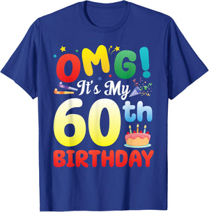 OMG It's My 60th Birthday Happy 60 Years Old Celebrate Big T-Shirt - T-Shirt | Royal