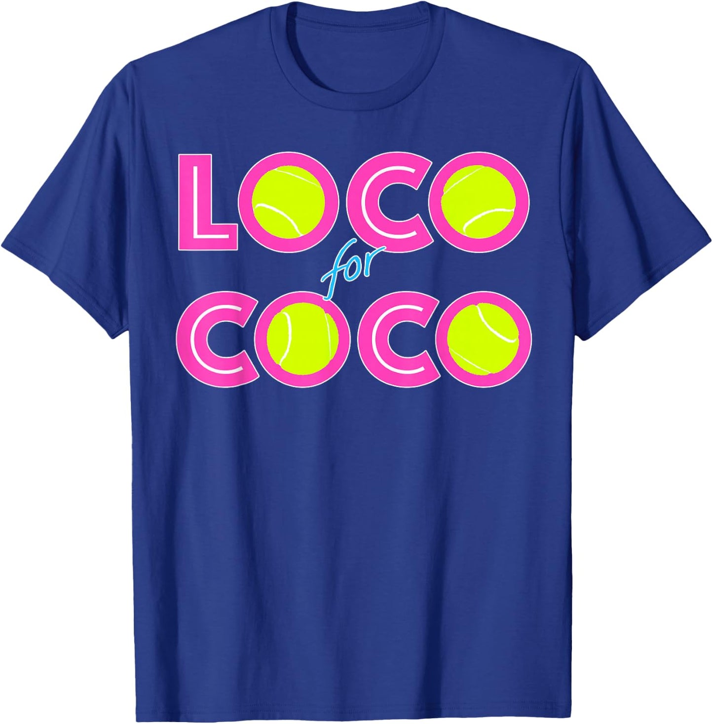 Loco For Coco Tennis Player Fan Spectator Lover Women Men T-Shirt - T-Shirt | Royal