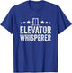 Men Elevator Mechanic Technician Elevator Whisperer T-Shirt - T-Shirt | Royal
