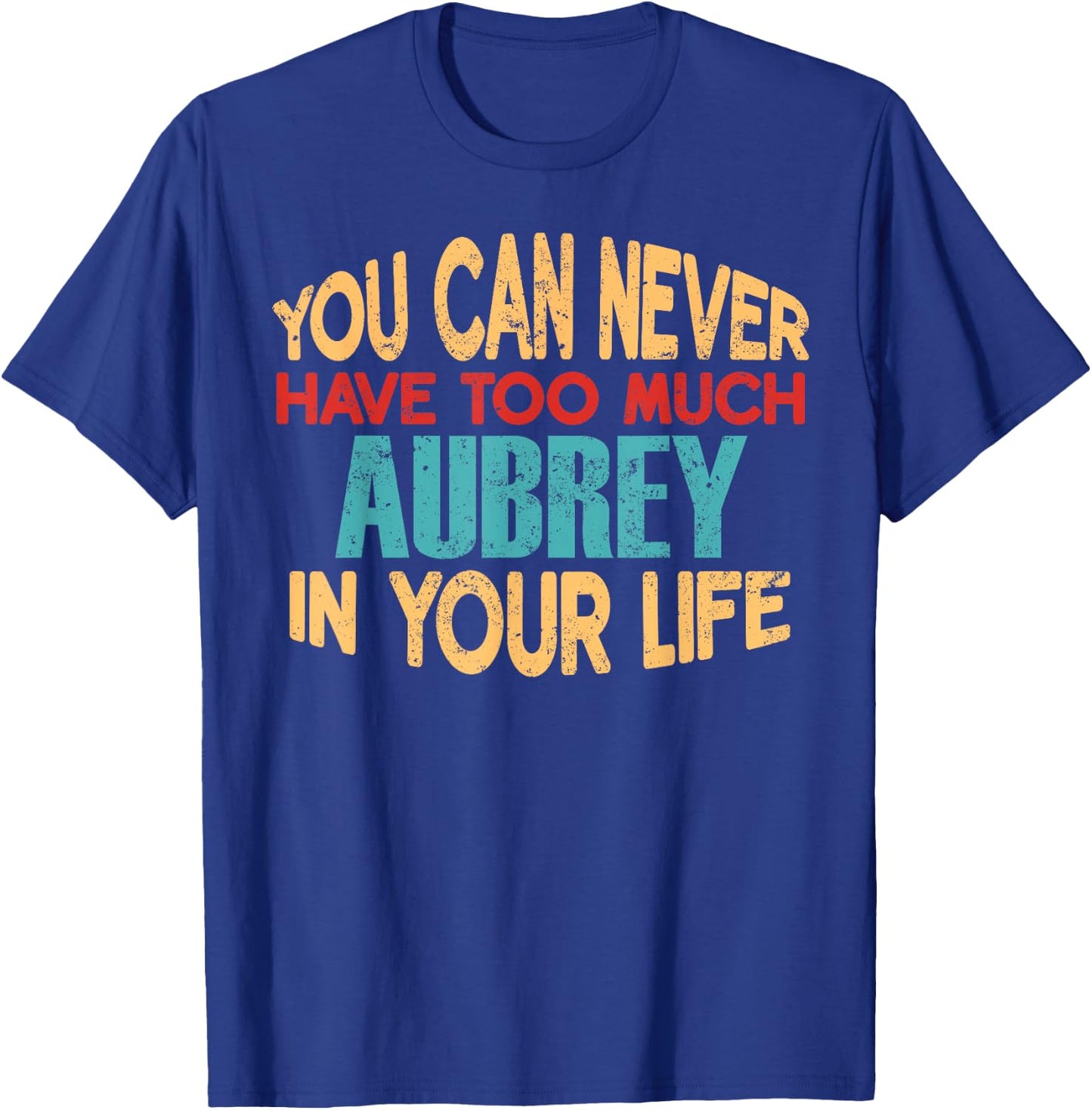 Funny Aubrey Personalized First Name Joke Item T-Shirt - T-Shirt | Royal