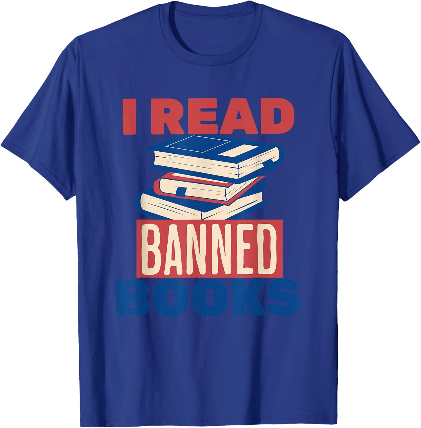 I Read Banned Books Lover Bookworm Reading Librarian Women T-Shirt - T-Shirt | Royal
