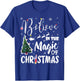 Believe In The Magic Of Christmas T-Shirt - T-Shirt | Royal