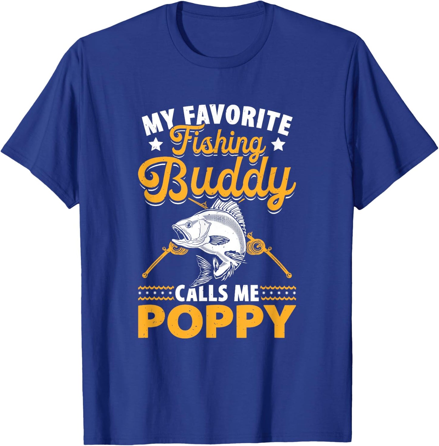Fishing Grandpa - Poppy Fishing Buddy - Fishing Poppy T-Shirt - T-Shirt | Royal