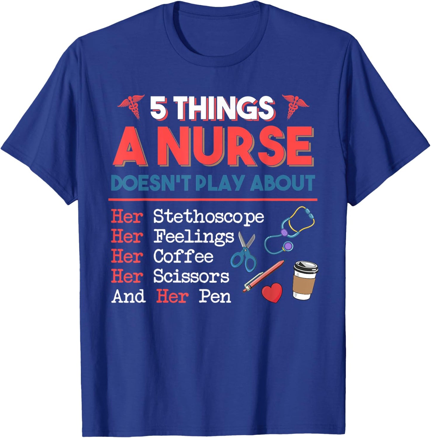 5 Things A Nurse Doesn't play about Christmas Gifts T-Shirt - T-Shirt | Royal