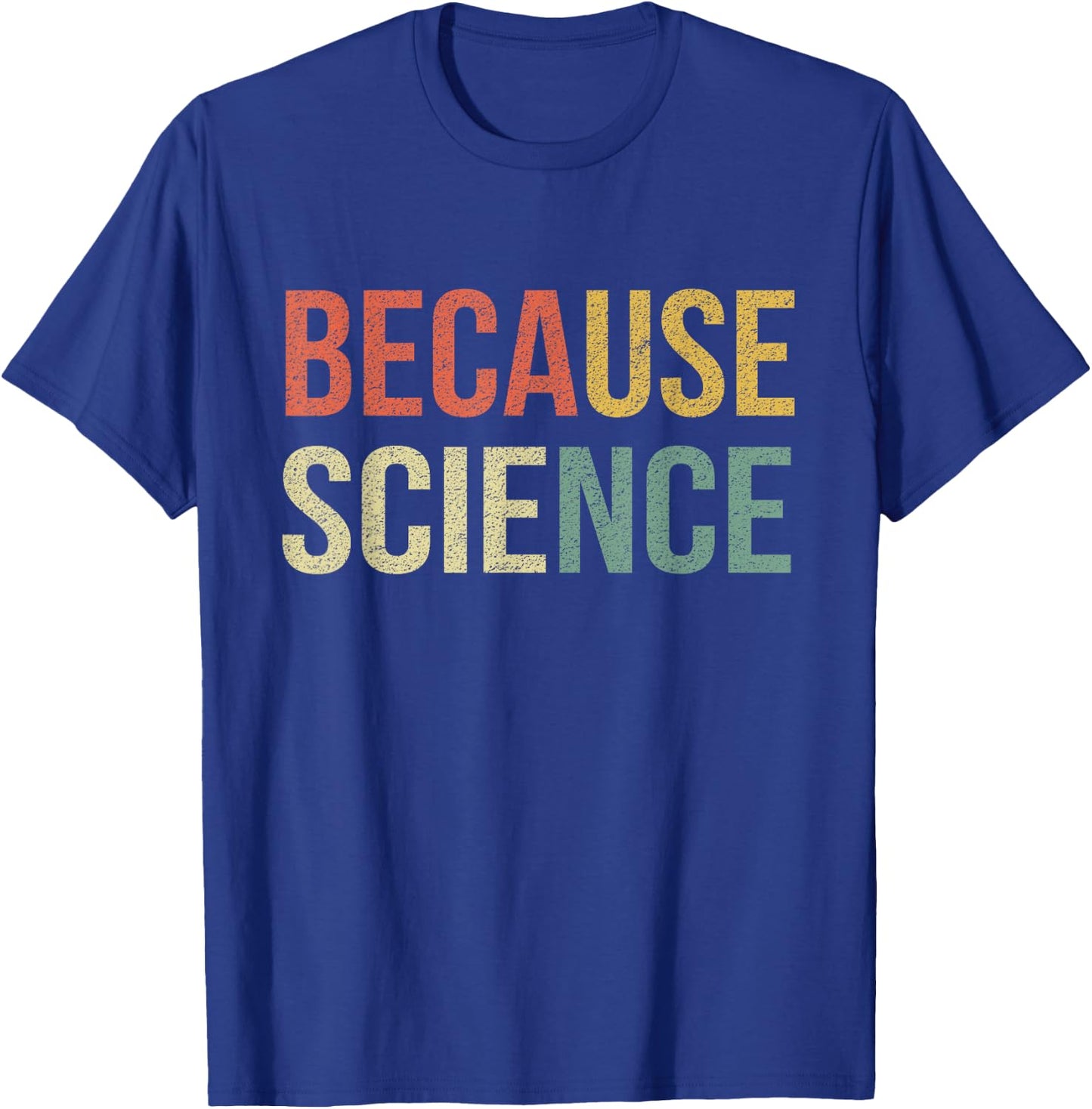Funny Science Shirt Biology Physics Teacher Because Science Men Women Girls Kids T-Shirt - T-Shirt | Royal