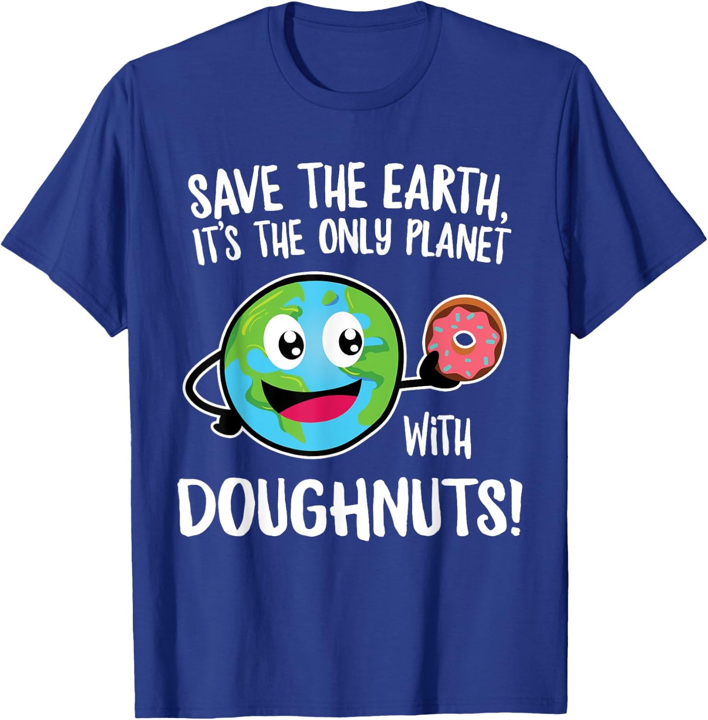 Funny Doughnut Lovers Save the Earth Earth Day T-Shirt - T-Shirt | Royal