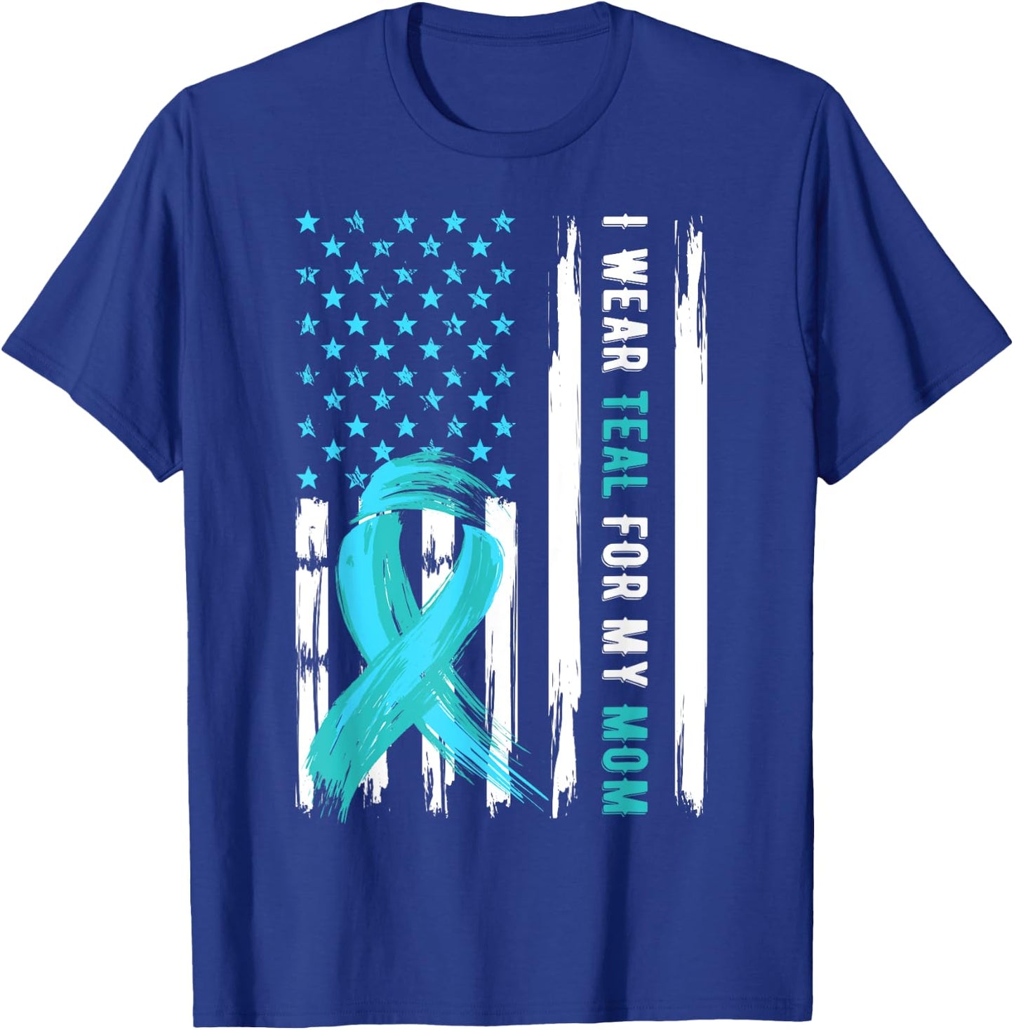I Wear Teal For My Mom Cervical Cancer Awareness T-Shirt - T-Shirt | Royal
