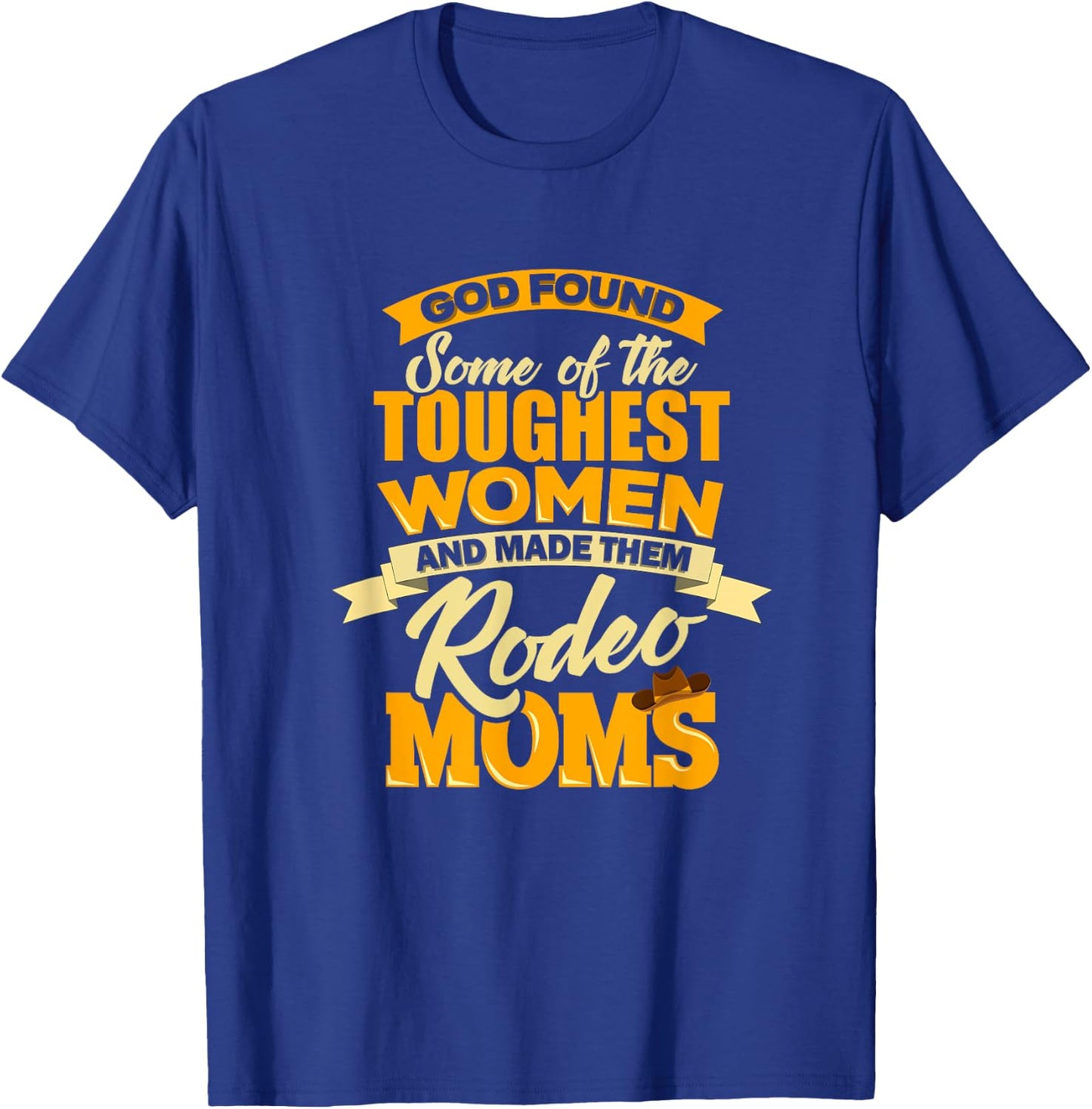 Rodeo Mom Funny Western Cowboy God Tough Horse Rider Girl T-Shirt - T-Shirt | Royal