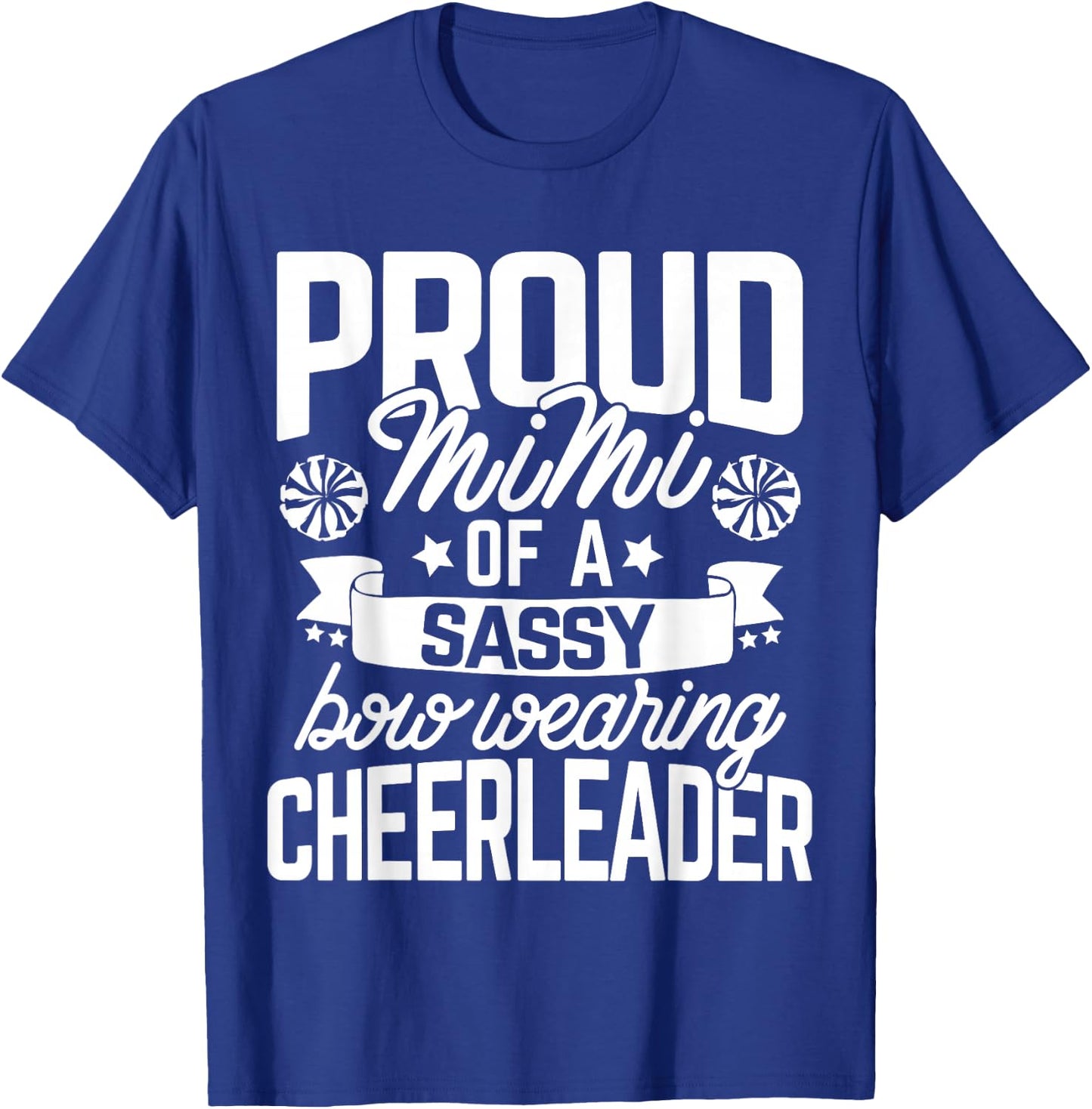 Proud Mimi of a Sassy Bow Wearing Cheerleader Cheerleading T-Shirt - T-Shirt | Royal