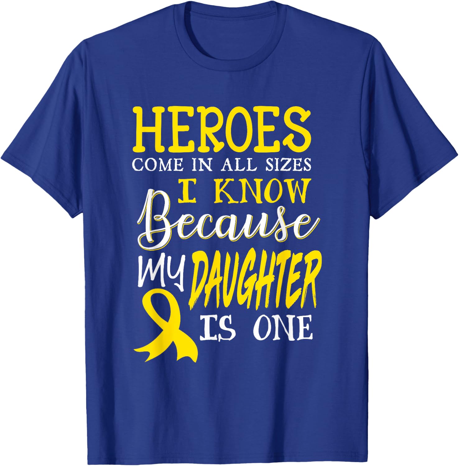 My Daughter Is A Hero Childhood Cancer Awareness T-Shirt - T-Shirt | Royal