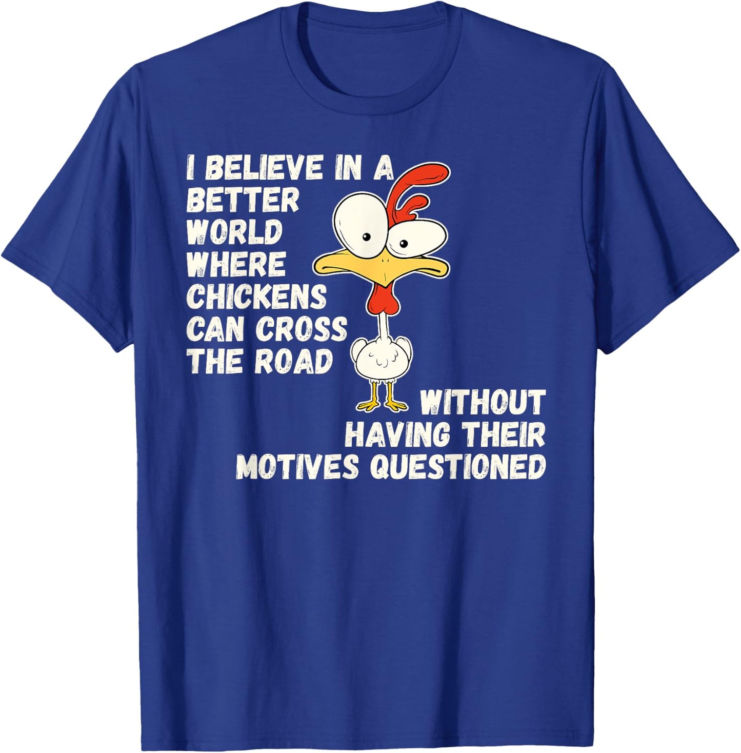 Chicken Joke Why Did Chicken Cross Road Farm Animal Humor T-Shirt - T-Shirt | Royal