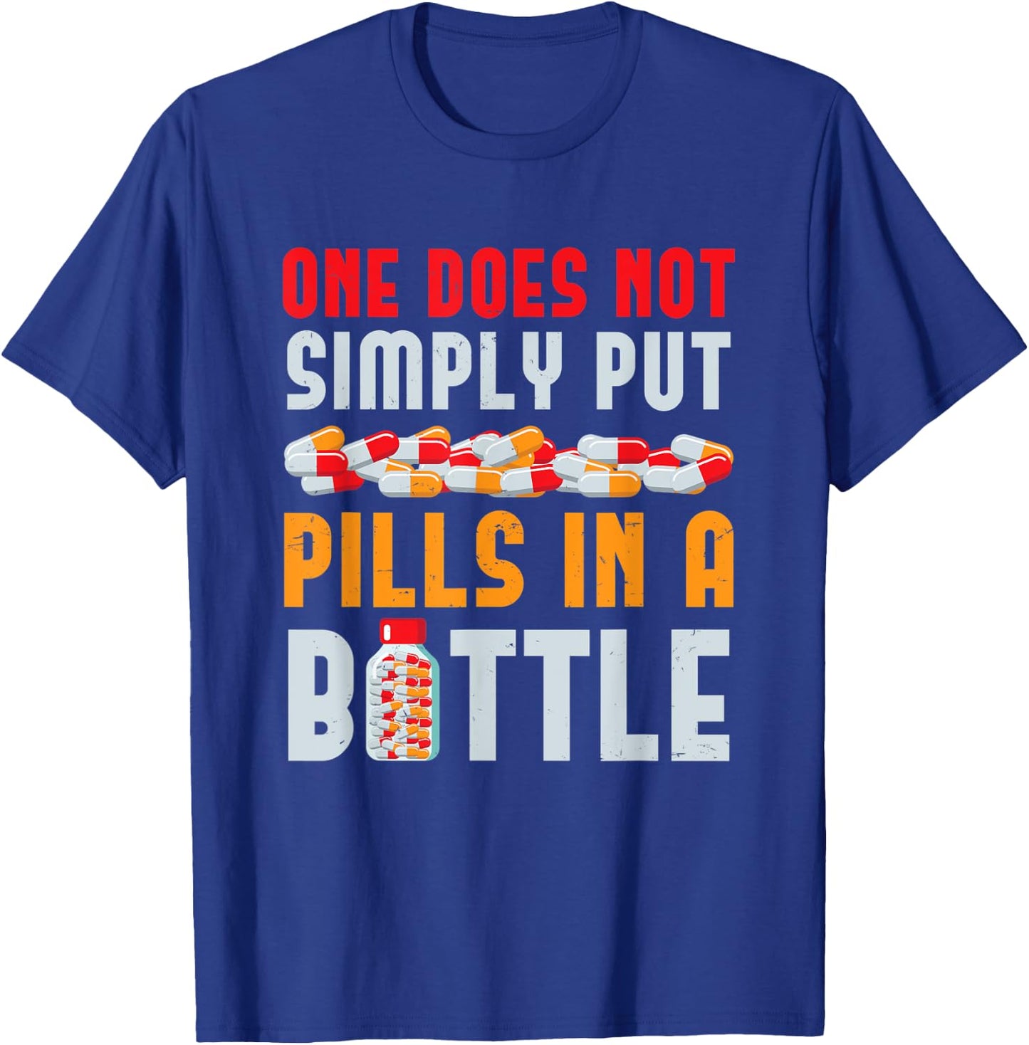 Pills In A Bottle Pharmacist Technician T-Shirt - T-Shirt | Royal