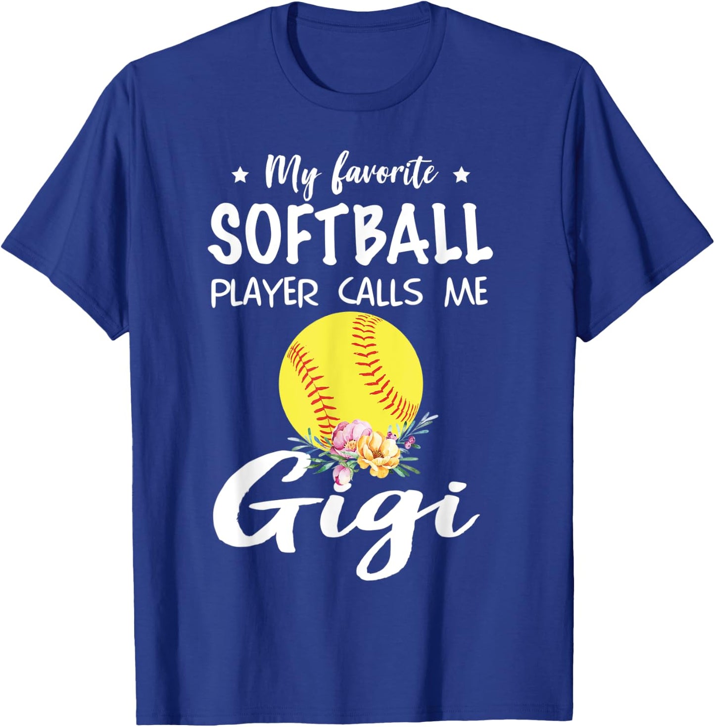 My Favorite Softball Player Calls Me Gigi T-Shirt - T-Shirt | Royal