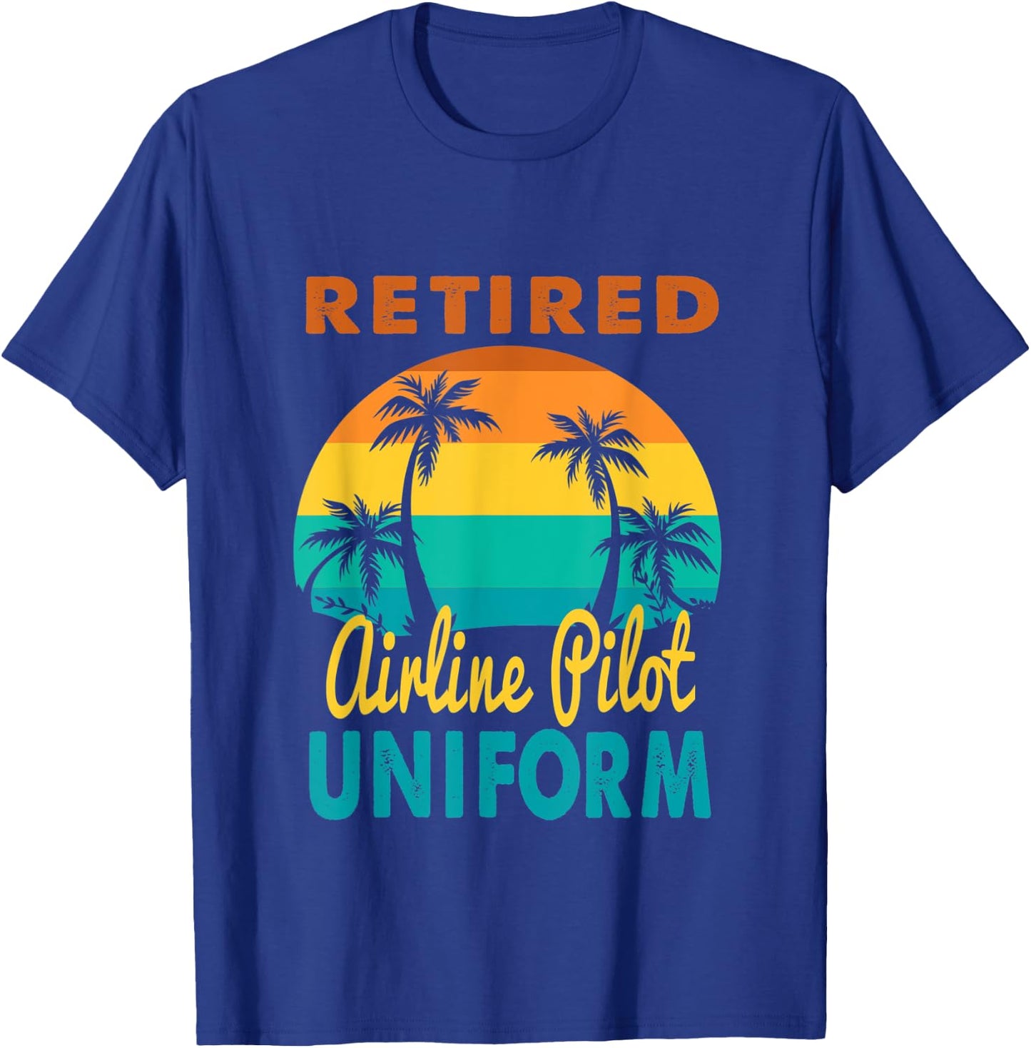 Retired Airline Pilot Uniform Tropical Island Retirement T-Shirt - T-Shirt | Royal