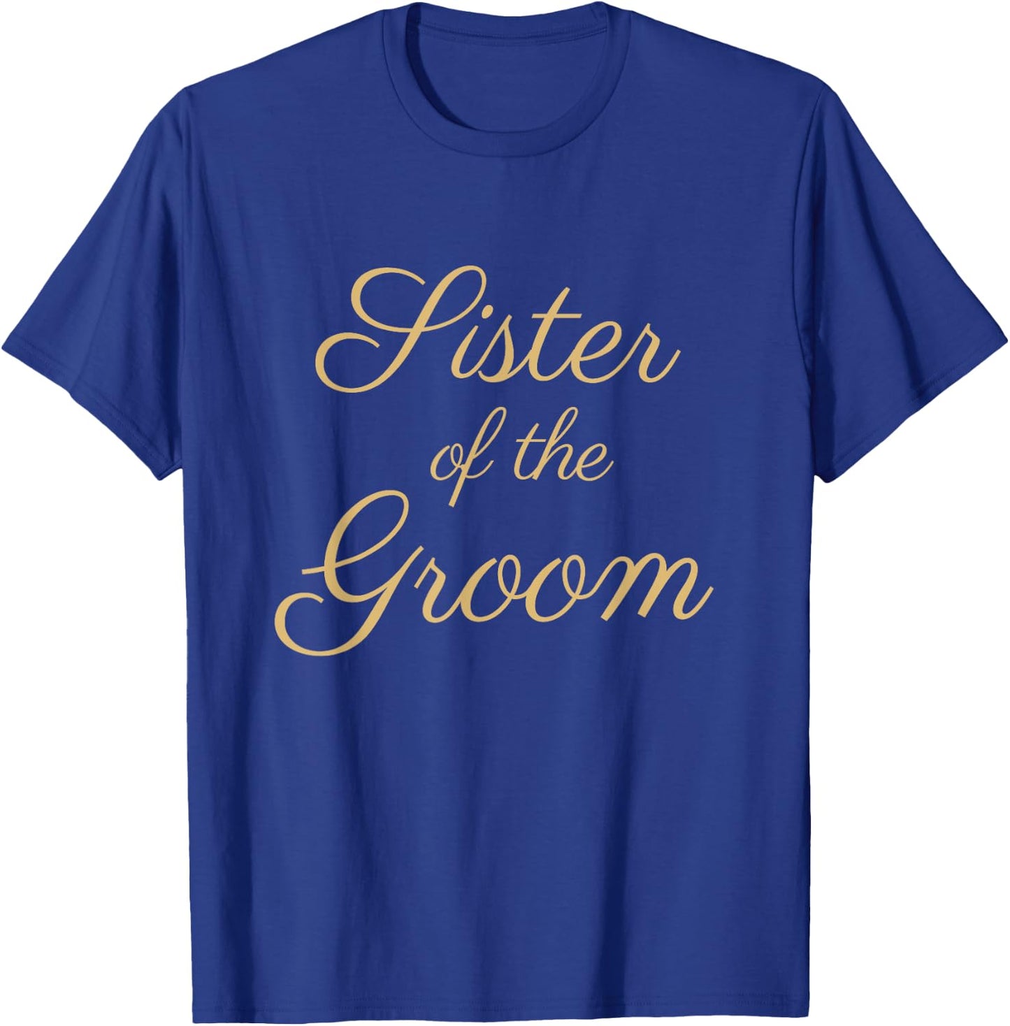 Sister of the Groom, Wedding & Bridal, Tan Script T-Shirt - T-Shirt | Royal