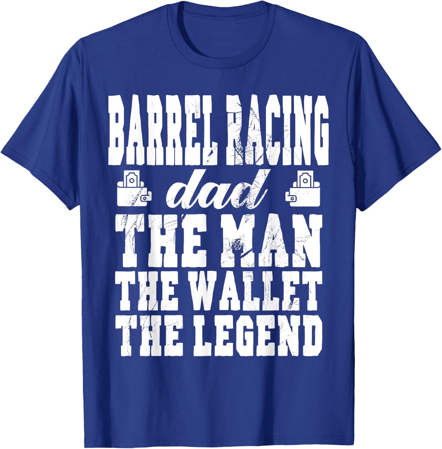 Funny Barrel Racing Dad Man Wallet Legend Barrel Racing Dad T-Shirt - T-Shirt | Royal