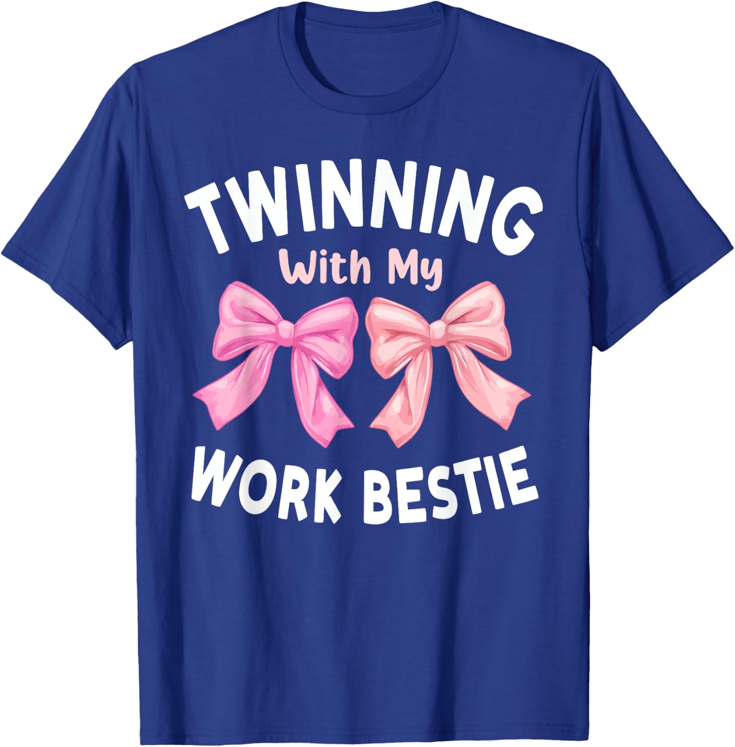 Pink Bow Twinning With My Work Bestie Friends Twins Day Girl T-Shirt - T-Shirt | Royal
