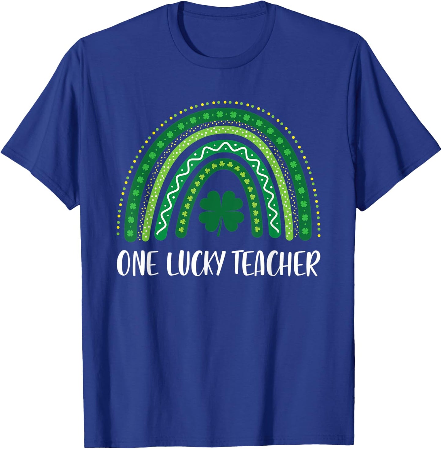 One Lucky Teacher Rainbow St Patrick’s Day Appreciation T-Shirt - T-Shirt | Royal