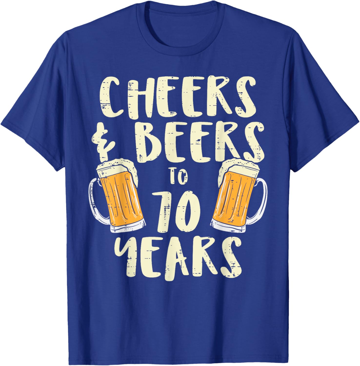 Cheers Beers 70 Years Old 70th Birthday Drinking Gift Men T-Shirt - T-Shirt | Royal