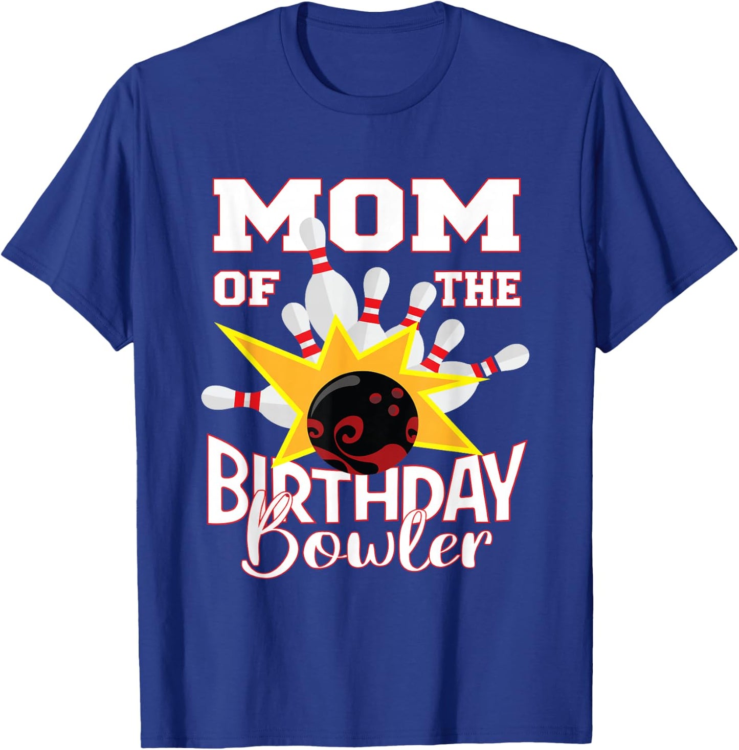 Mom Of The Birthday Bowler Kid Bowling Party T-Shirt - T-Shirt | Royal