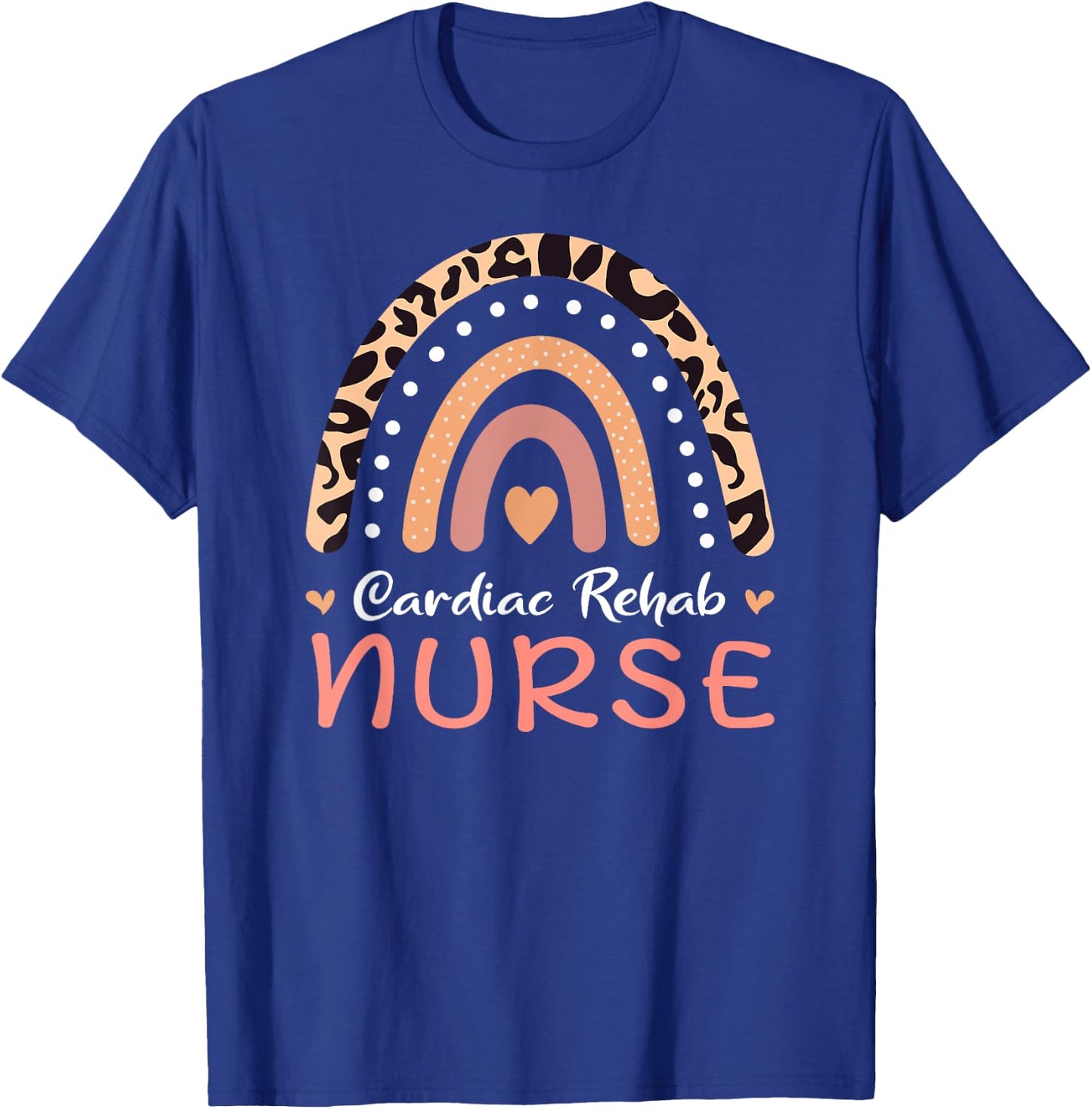 Cardiac Rehab Nurse Leopard Rainbow Appreciation Nursing RN T-Shirt - T-Shirt | Royal
