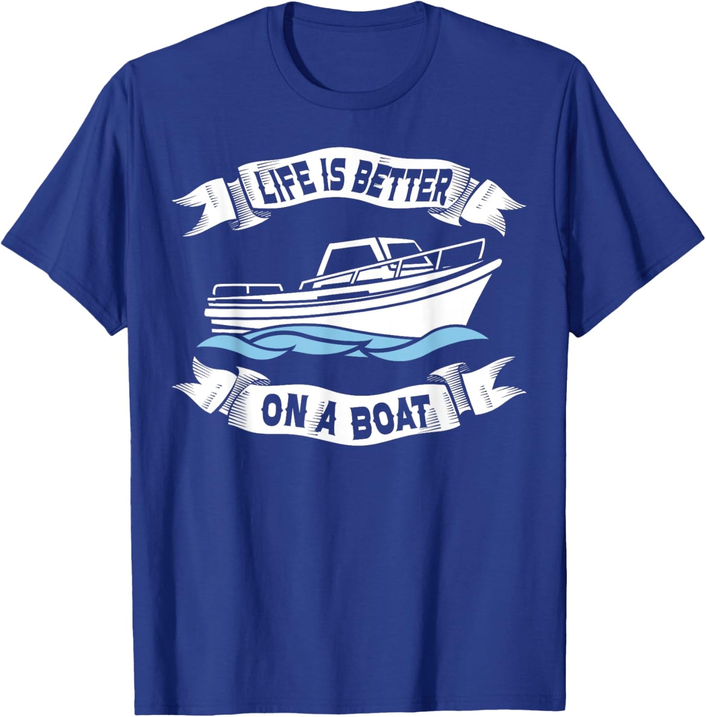 Life Is Better On A Boat Gift Women Boating Captain T-Shirt - T-Shirt | Royal