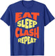 Eat Sleep Clash Repeat - Gaming Clan Matching T-Shirt - T-Shirt | Royal