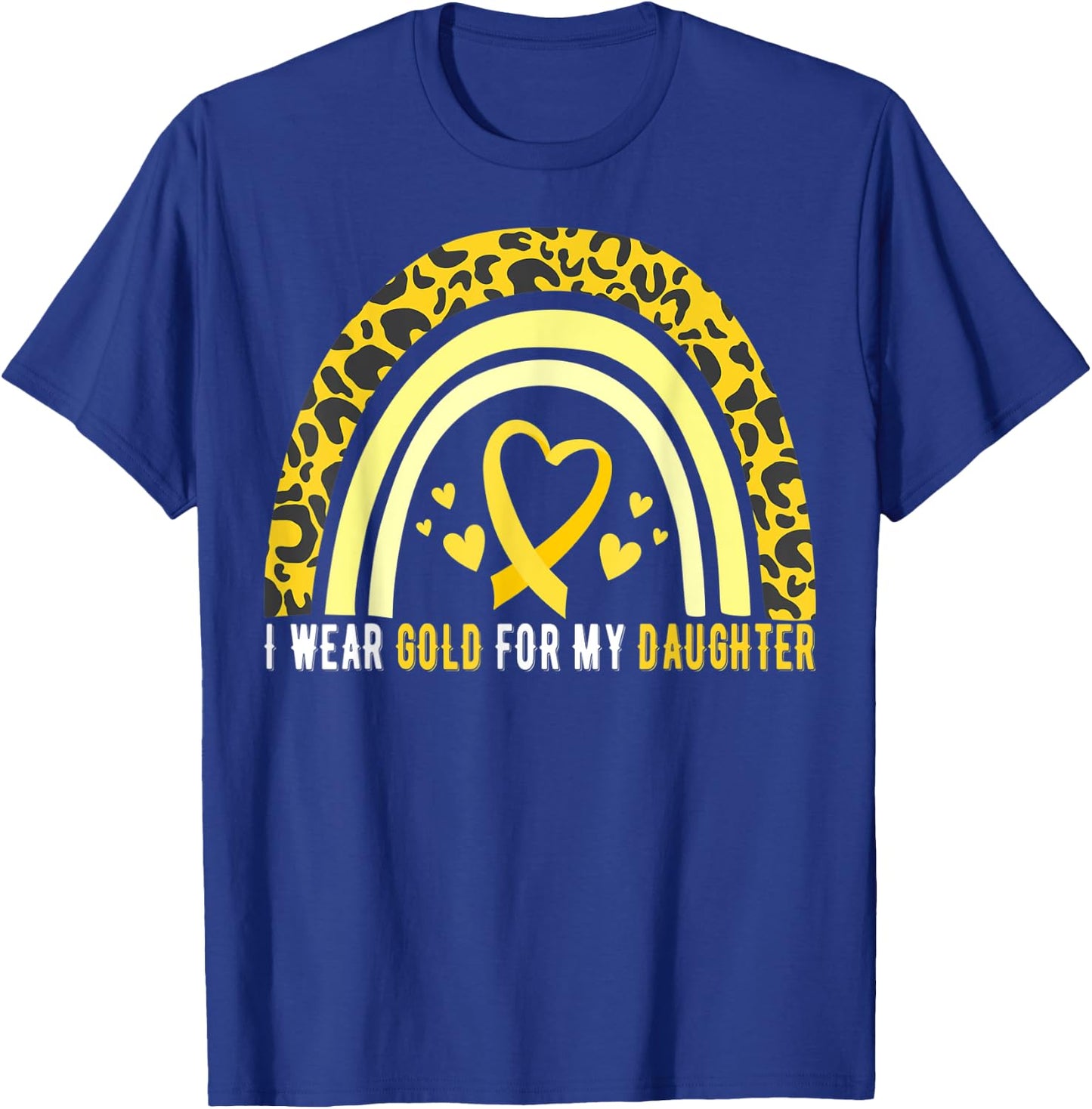 I Wear Gold For My Daughter Childhood Cancer Awareness T-Shirt - T-Shirt | Royal