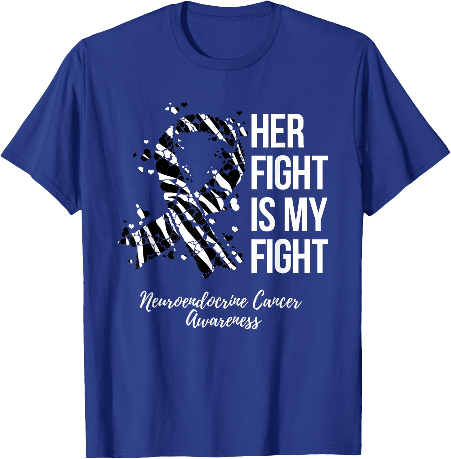 Neuroendocrine Cancer Awareness Products Her Fight Is My Fight - Black, -Adults, Short Sleeve, Small, Crew Collar, Modern Classic, Cancer Awareness Theme T-Shirt - T-Shirt | Royal