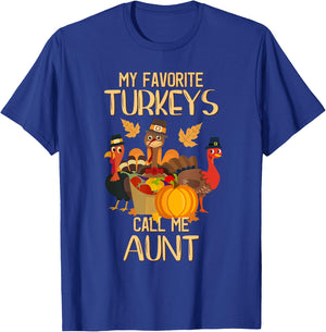My Favorite Turkeys Call Me Aunt Thanksgiving Day Aunt T-Shirt - T-Shirt | Royal