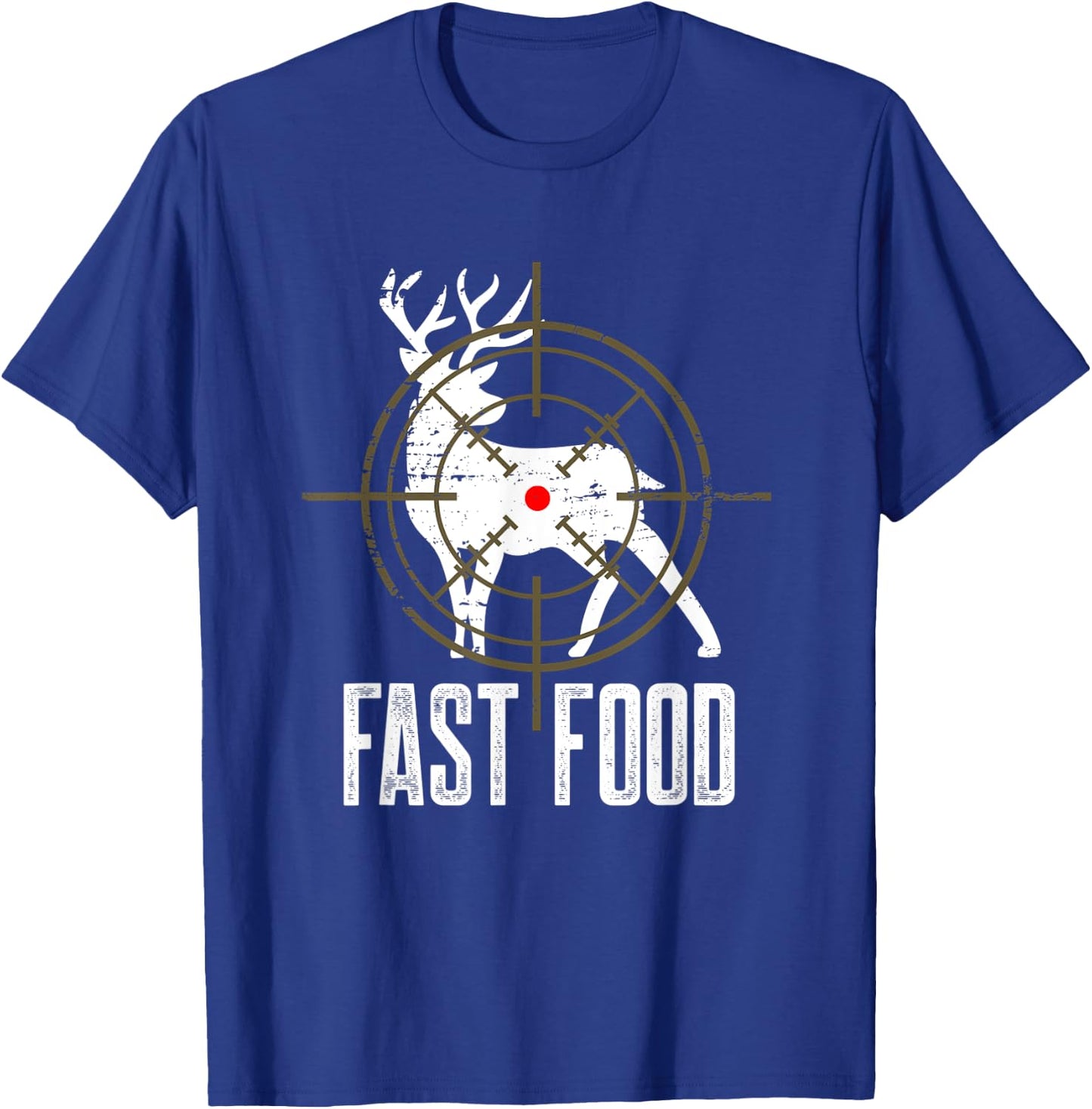 Fast Food Hunter Long Range Shooting Funny Buck Deer Hunting T-Shirt - T-Shirt | Royal